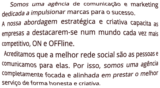 Somos uma agência de comunicação e marketing dedicada a impulsionar marcas para o sucesso.